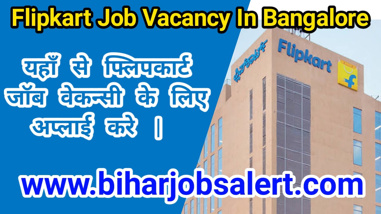 Flipkart Job Vacancy In Bangalore