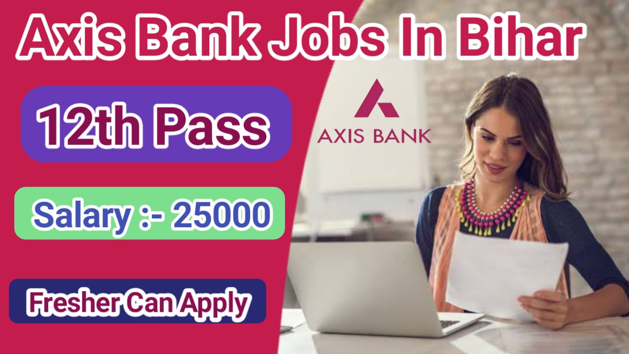Axis Bank Jobs In Bihar 