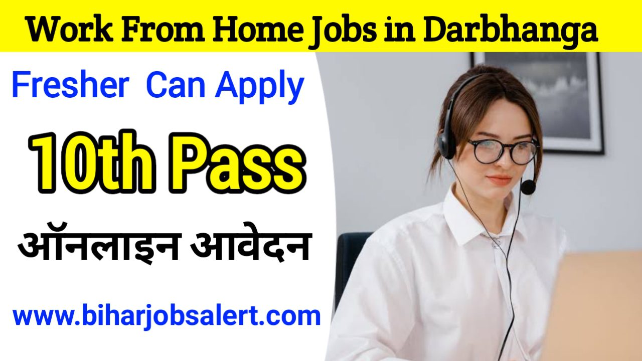 Work From Home Jobs in Darbhanga