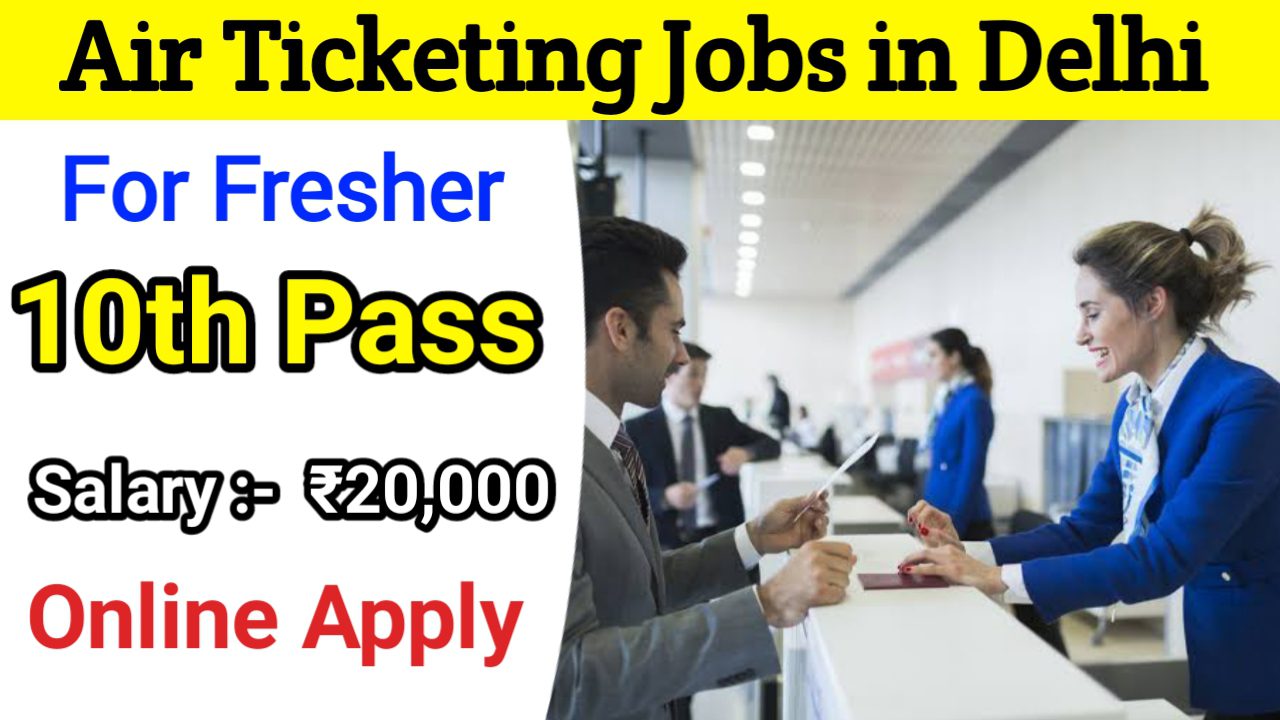 Air Ticketing Jobs in Delhi