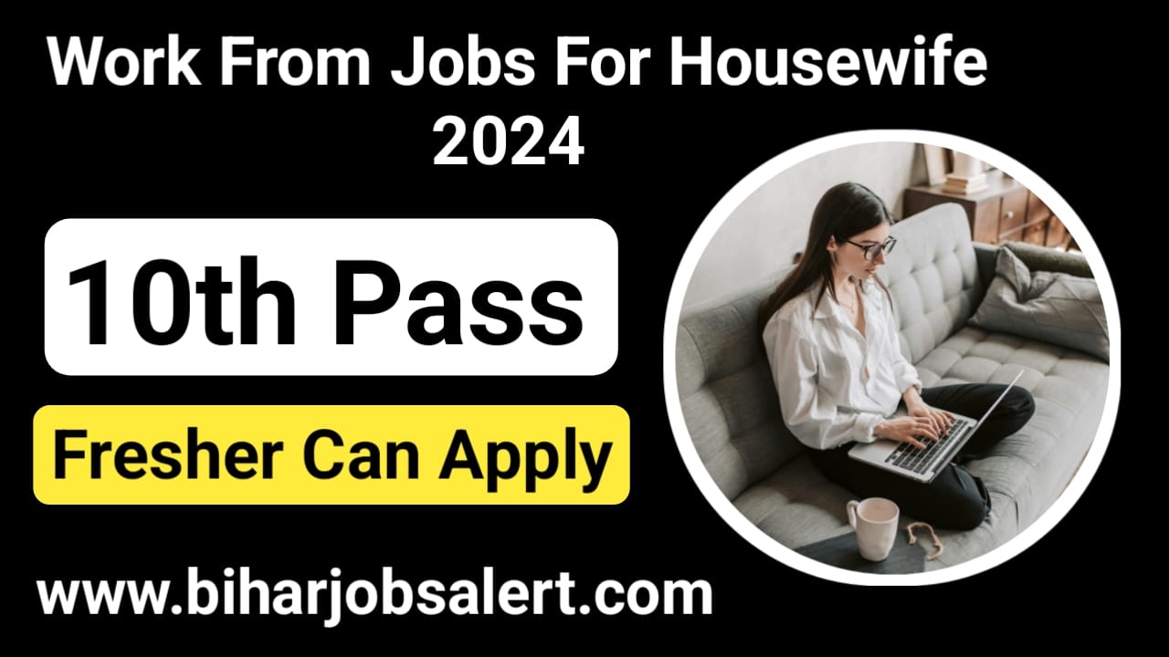 Work From Jobs For Housewife 2024