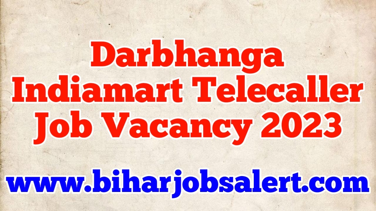 Darbhanga Indiamart Telecaller Job Vacancy 2023