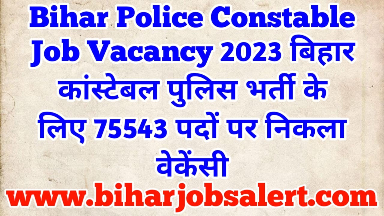 Bihar Police Constable Job Vacancy 2023