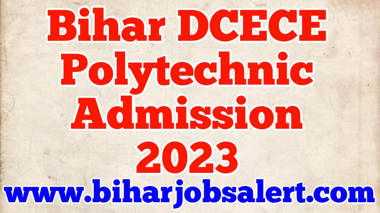 Bihar DCECE Polytechnic Admission 2023