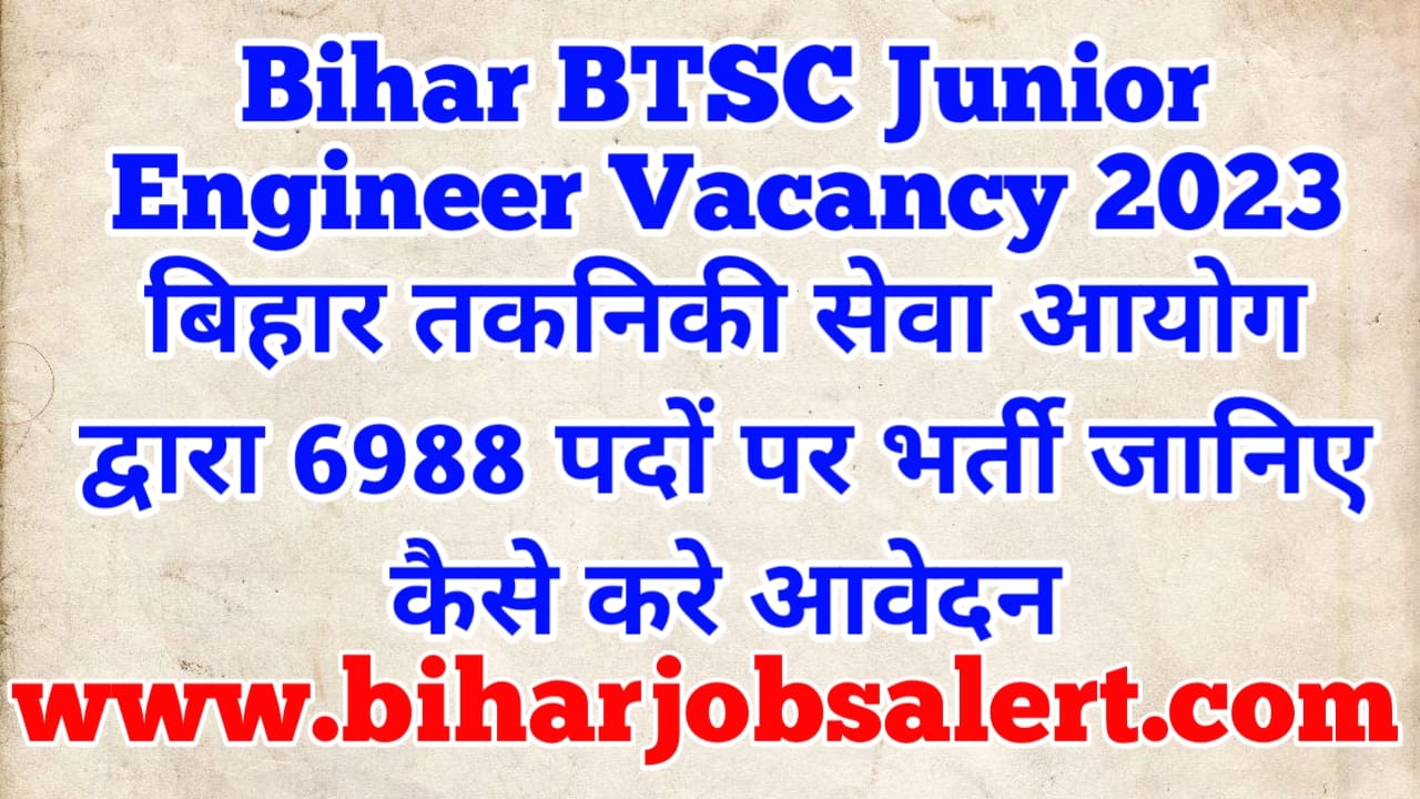 Bihar BTSC Junior Engineer Vacancy 2023