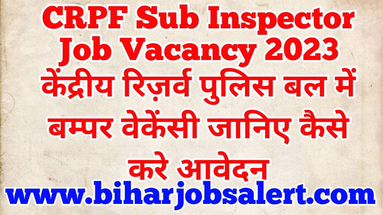 CRPF Sub Inspector Job Vacancy 2023