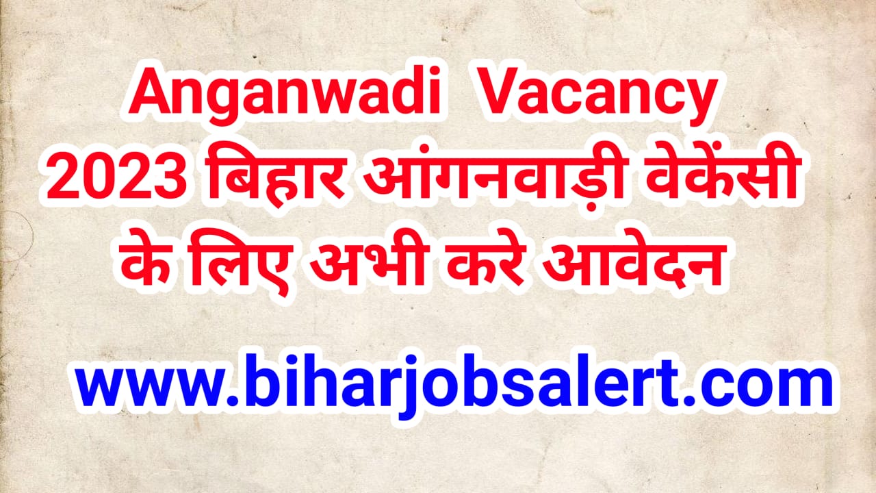 Anganwadi  Vacancy 2023