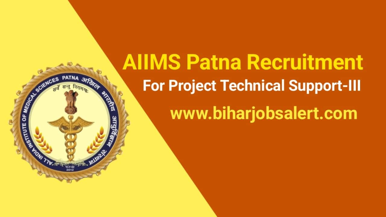 AIIMS Patna Project Technical Support-III Recruitment 2024